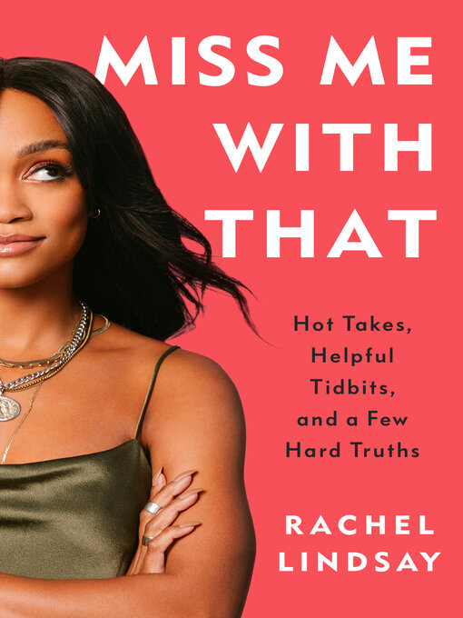 Title details for Miss Me with That by Rachel Lindsay - Wait list